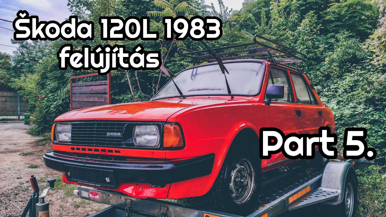 Skoda 120l felújítás | Part 5.