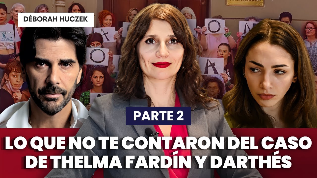 EL CASO DE THELMA FARDÍN Y JUAN DARTHÉS: LO QUE NO TE CONTARON | ANÁLISIS DE LA DENUNCIA Y EL FALLO