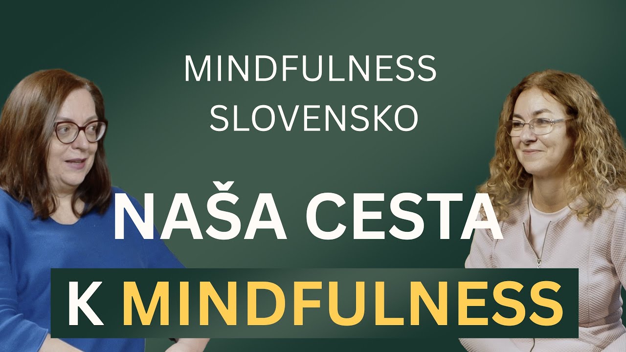 Naša cesta k MINDFULNESS Slovensko #mindfunessvpraxi