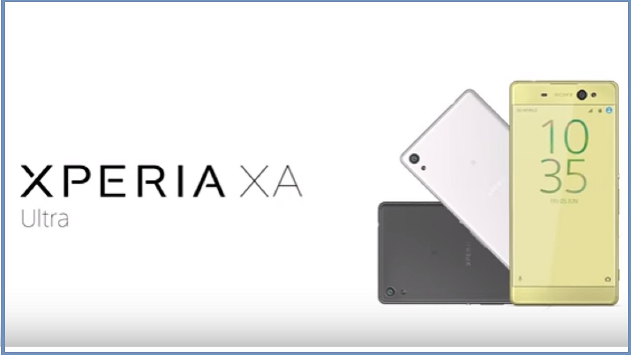 Xperia XA Ultra - Your perfect Selfie companion (Detailed Overview)
