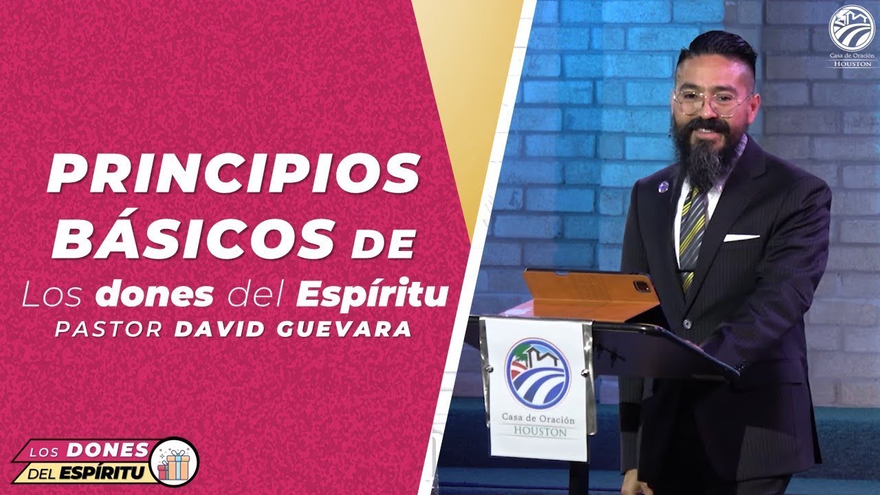 02 | David Guevara | Principios básicos de los dones del Espíritu | 08/14/2022