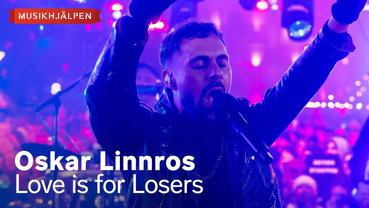 Oskar Linnros - Love is for Losers / Musikhjälpen 2025
