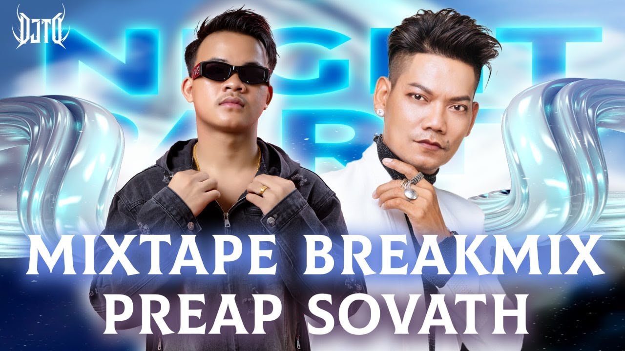 DJTO - MIXTAPE BREAK PREAP SOVATH
