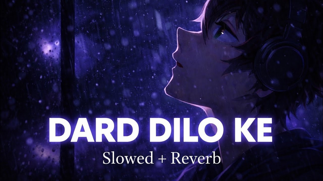 DARD DILO KE – Slowed + Reverb | Alone in the Rain 💔 | Sad Hindi Song