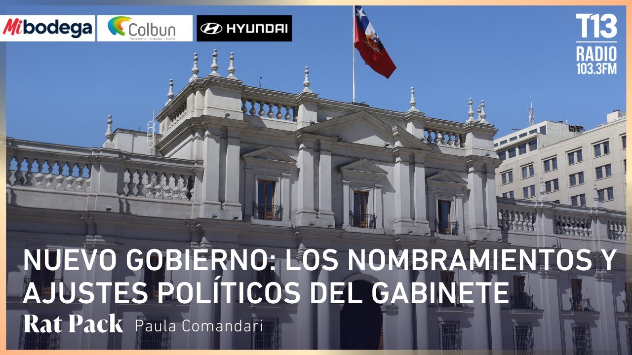 Nuevo gobierno: Los nombramientos y ajustes políticos del gabinete | Mesa Central