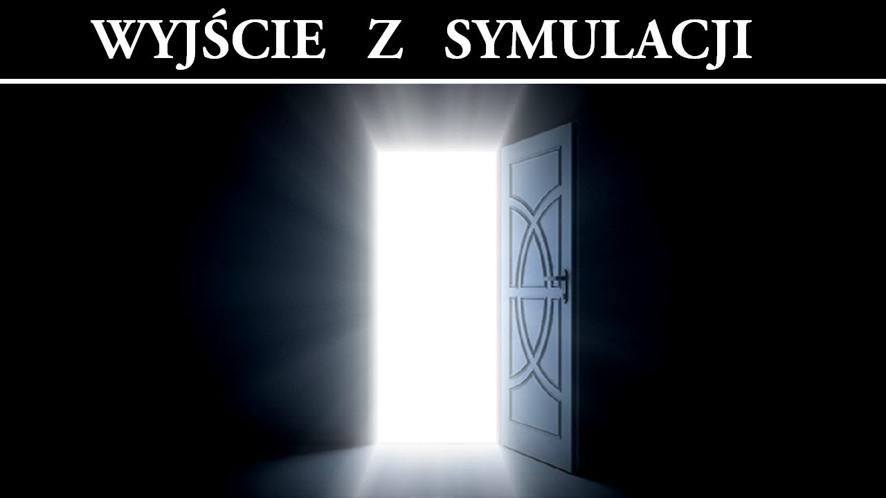 Czy można wydostać się z symulacji?