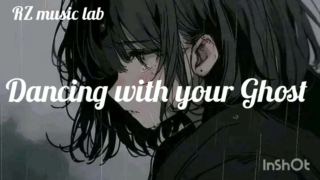 Dancing with your Ghost emotional sad song