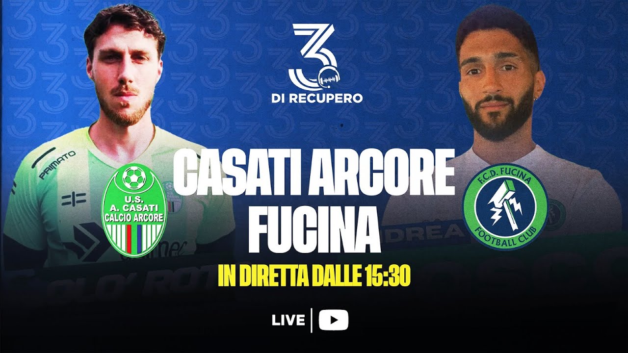 ECCELLENZA - GIRONE B | CASATI CALCIO ARCORE - FCD FUCINA | LIVE