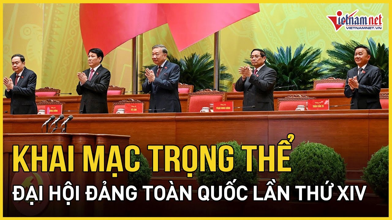Chính thức khai mạc trọng thể Đại hội Đảng toàn quốc lần thứ XIV | Báo VietNamNet