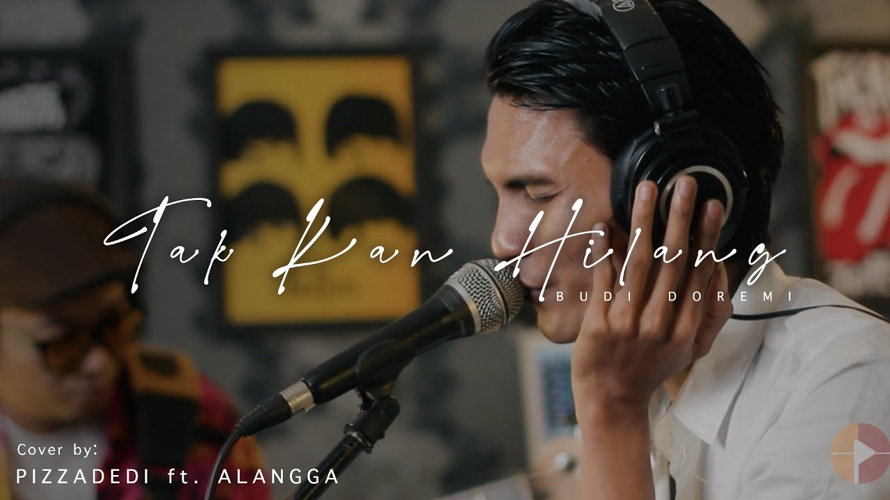 Tak Kan Hilang - Budi Doremi | PIZZADEDI ft. ALANGGA (Live Cover)
