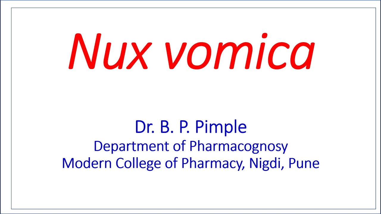 Morphology & Microscopy of Nux vomica: Dr. Bhushan P Pimple