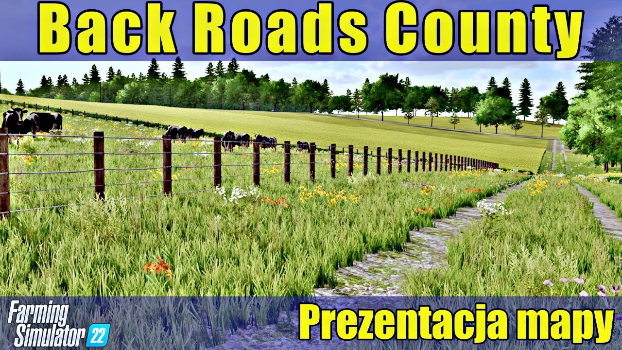 Back Roads County - Prezentacja Map do Farming Simulator 22
