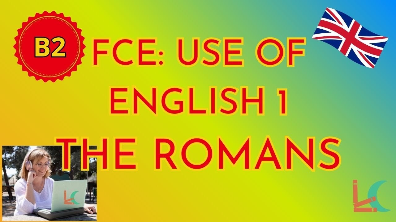 B2 FCE: Use of English 1 - The Romans