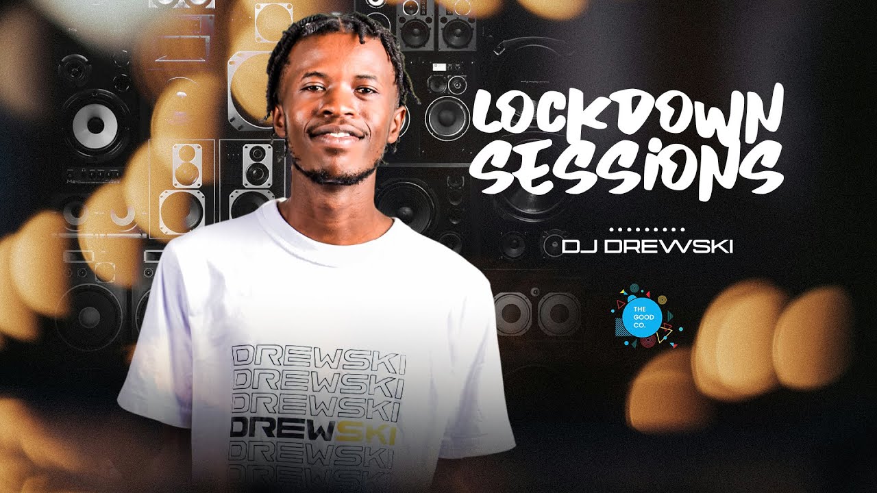 The Lockdown Sessions ft Dj Drewski