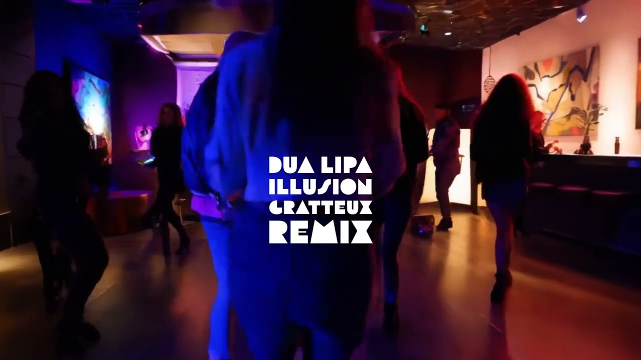DUA LIPA - ILLUSION (GRATTEUX REMIX)