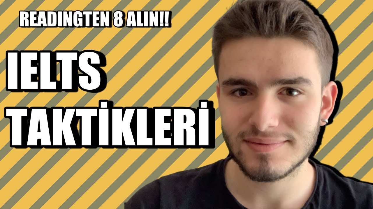 IELTS 6.5 VE ÜZERİ ALMA TAKTİKLERİ!!(READINGTEN 8 NASIL ALDIM?)