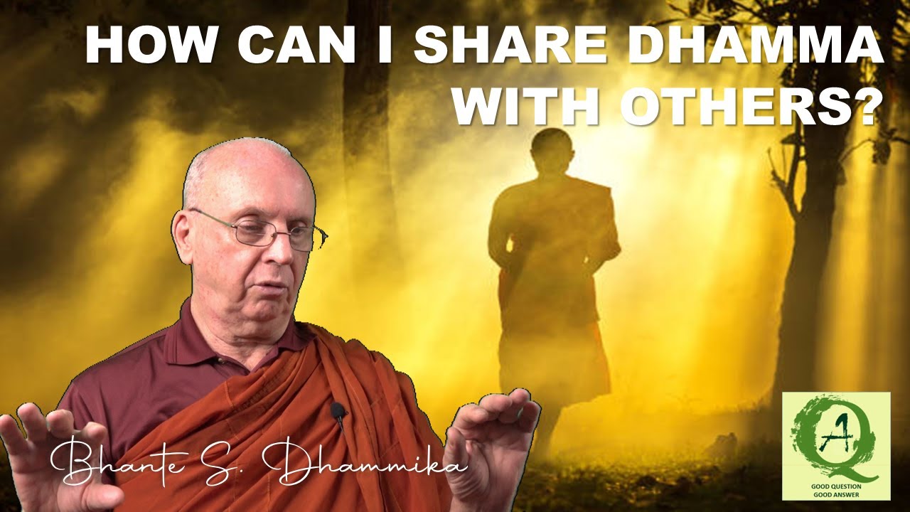 [GQA 09] How can I share Dhamma with others? S. Dhammika