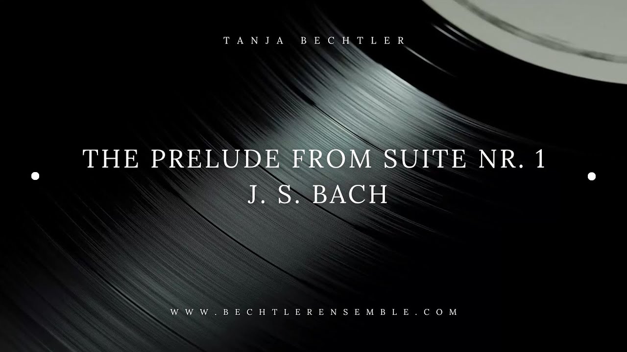 Prelude from Suite Nr  1, J. S. Bach  - by Tanja Bechtler