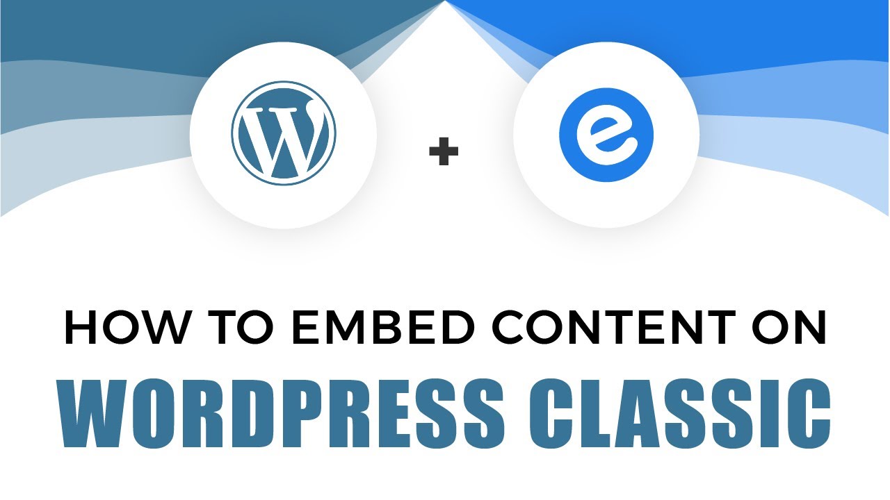 How to Embed Content on Wordpress Classic | elink.io
