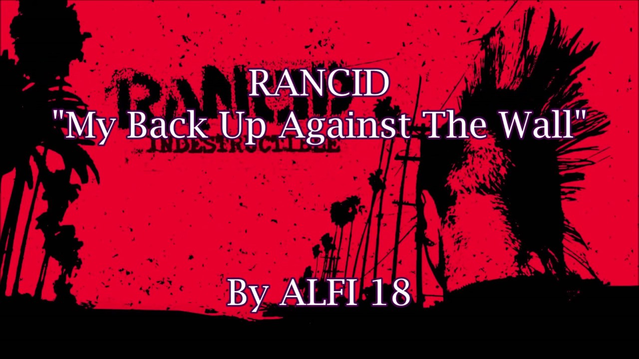 Rancid - Back Up Against The Wall Lyrics Music Video