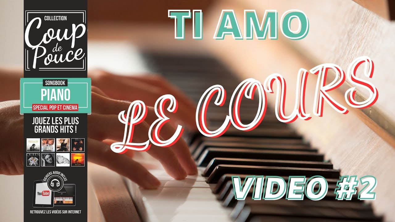 Jouer Ti Amo au piano - Songbook [Le cours]