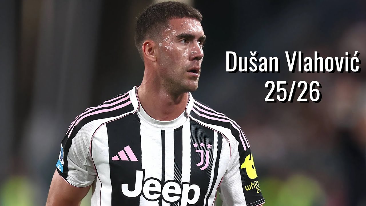 Du&scaron;an Vlahović &ndash; Juventus 2025/26 🔥 | Goals & Skills | Highlights HD