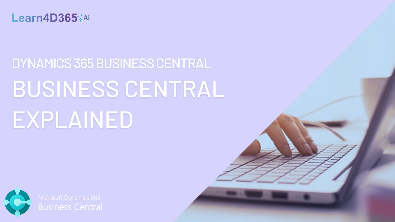Microsoft Dynamics 365 - Business Central explained 2025