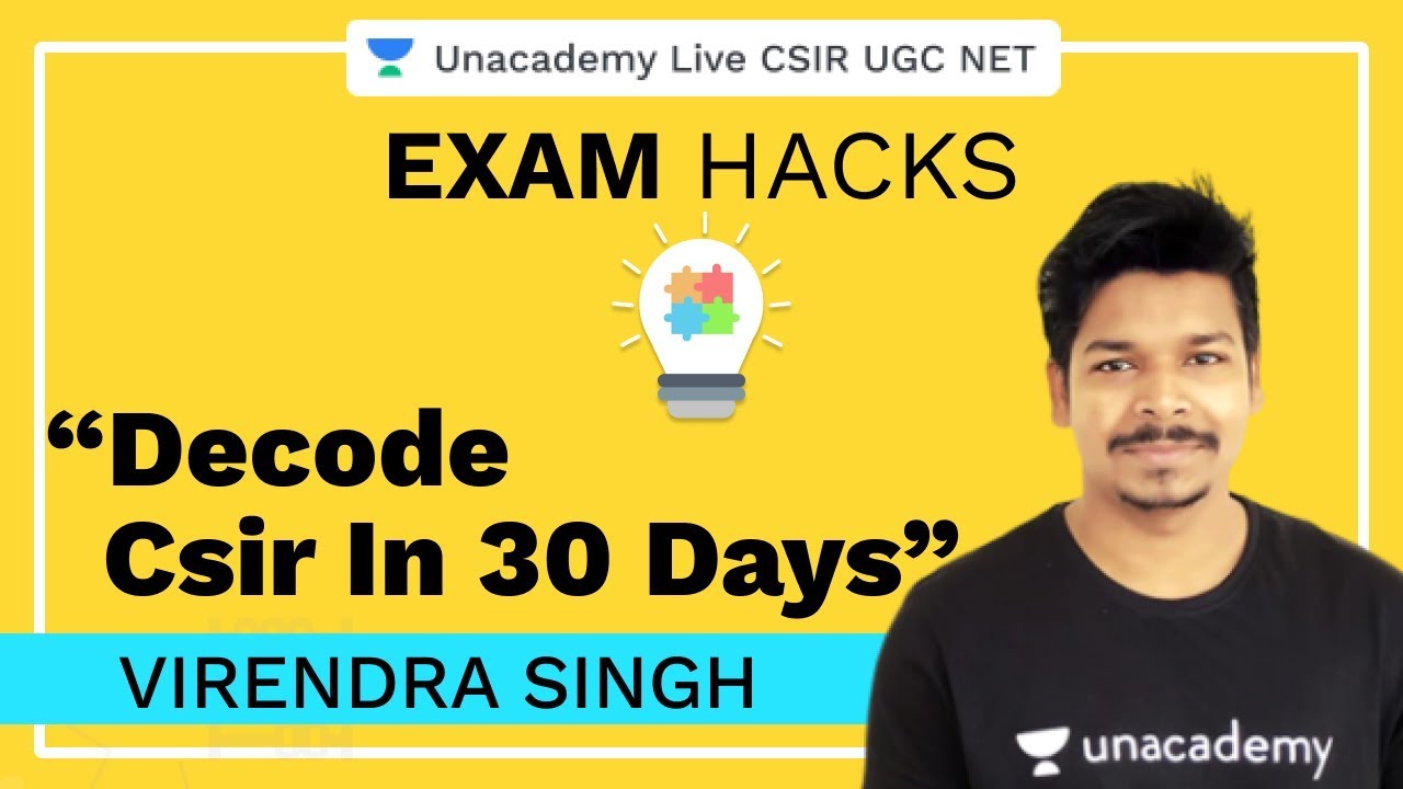 Decode CSIR in 30 Days | Exam Hacks | Roadmap To Success | Virendra Singh| CSIR NET 2020 | Unacademy