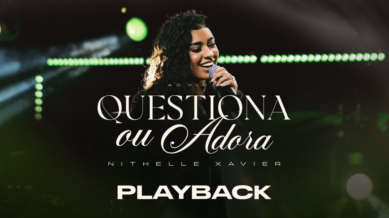 Nithelle Xavier | Questiona ou Adora [PLAYBACK LEGENDADO]