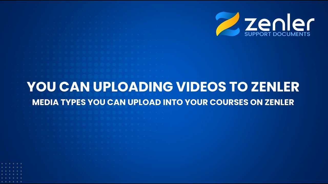 👉 Courses - Curriculum - Uploading Videos to Zenler