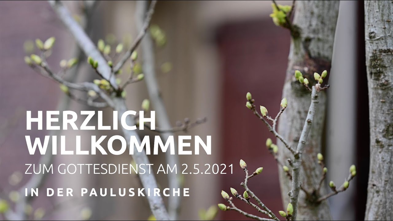 Gottesdienst am 2.5.2021 in der Pauluskirche