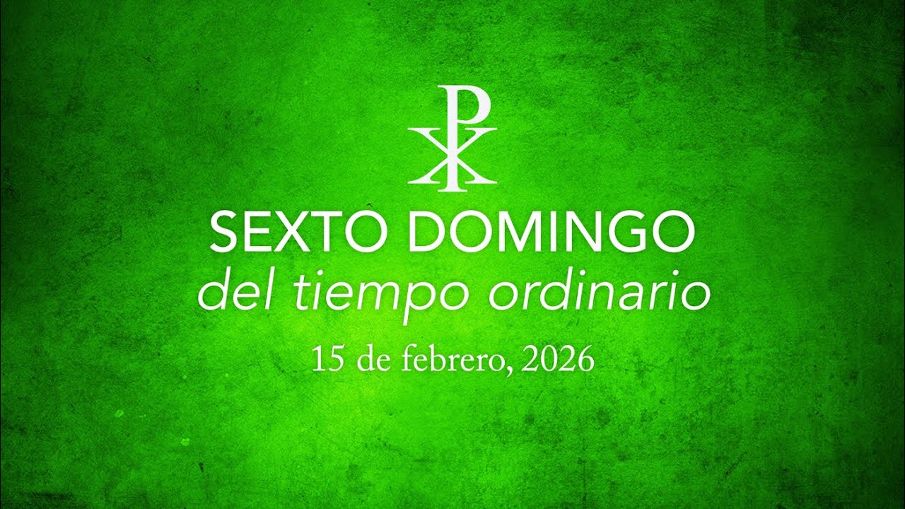 Sexto Domingo del tiempo ordinario