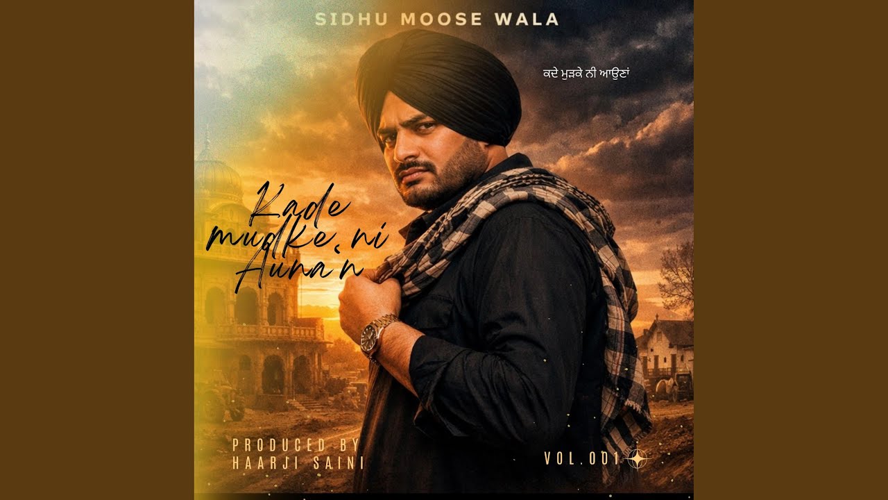 Kade Mudke Ni Auna‘n /Sidhu Moose Wala