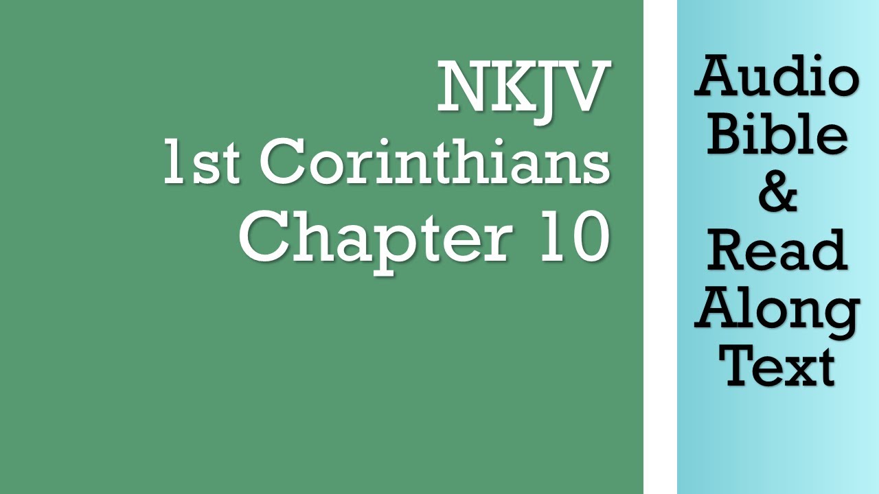 1st Corinthians 10 - NKJV (Audio Bible & Text)