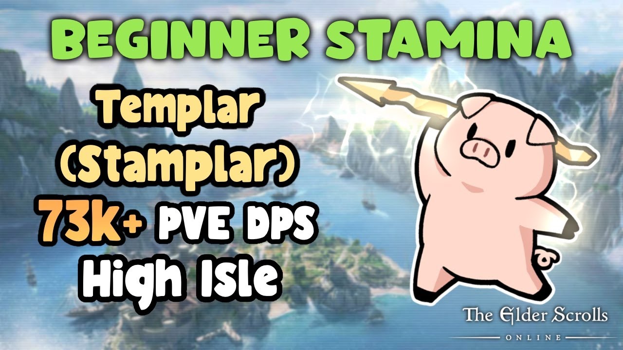 ESO Beginner Stamina Templar (Stamplar) 73k+ DPS PVE High Isle DLC. Super easy rotation!