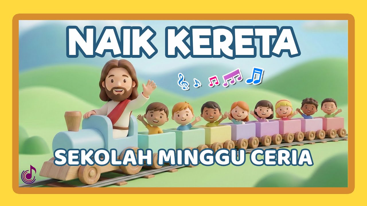 Lagu Sekolah Minggu Anak - Naik Kereta | Lagu Rohani Anak Ceria