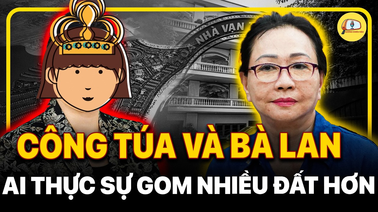 Trương Mỹ Lan Và Công Chúa: Ai Thực Sự Gom Nhiều Đất Đai Hơn?