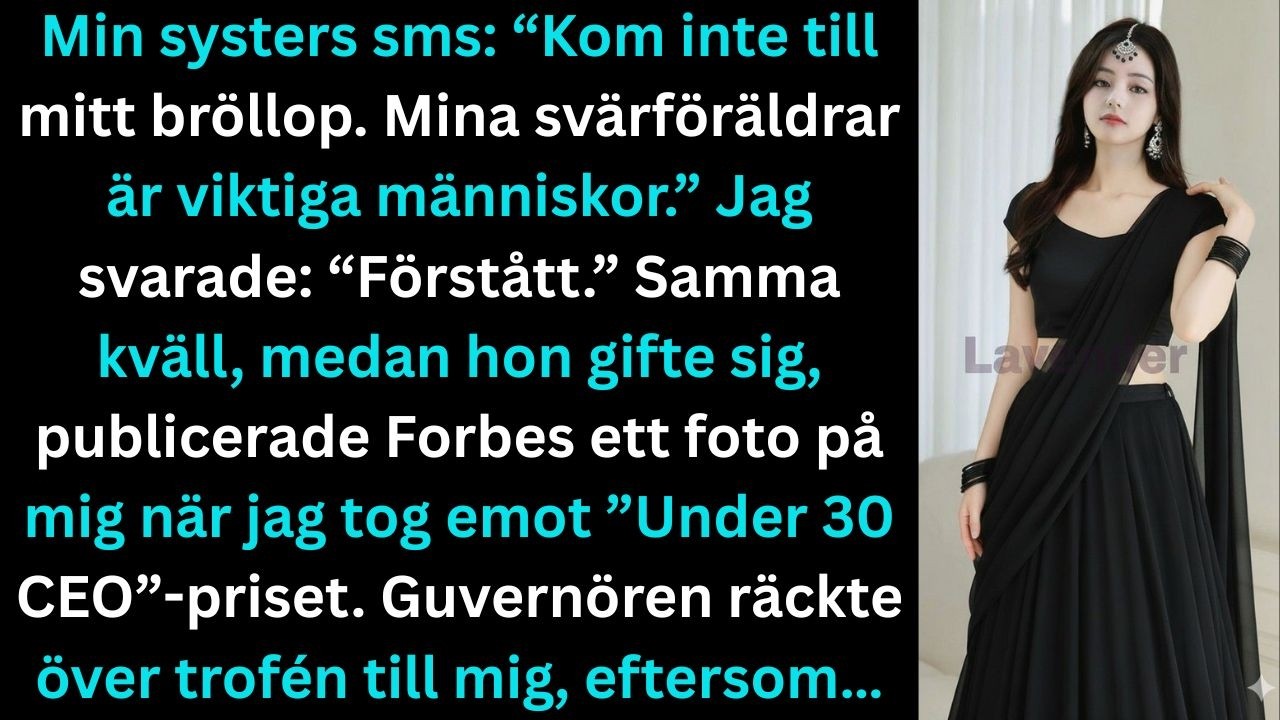 Min systers sms:”Kom inte till mitt bröllop. Mina svärföräldrar är viktiga människor ……”