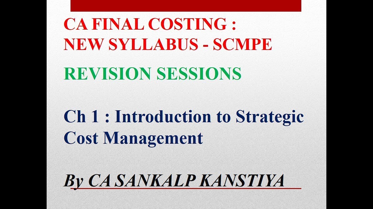 CA FINAL COSTING SCMPE Ch 1 REVISION by CA SANKALP KANSTIYA