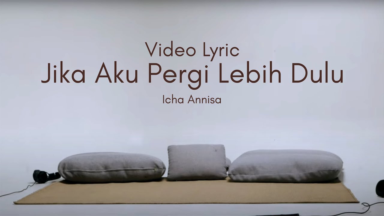ICHA ANNISA - JIKA AKU PERGI LEBIH DULU (Official Video Lyric)
