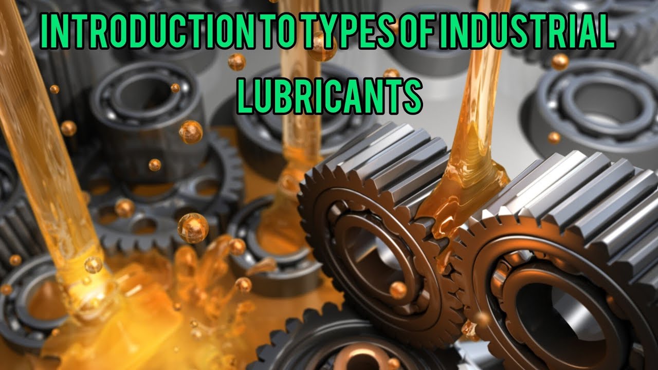 Introduction to types of industrial lubricants
