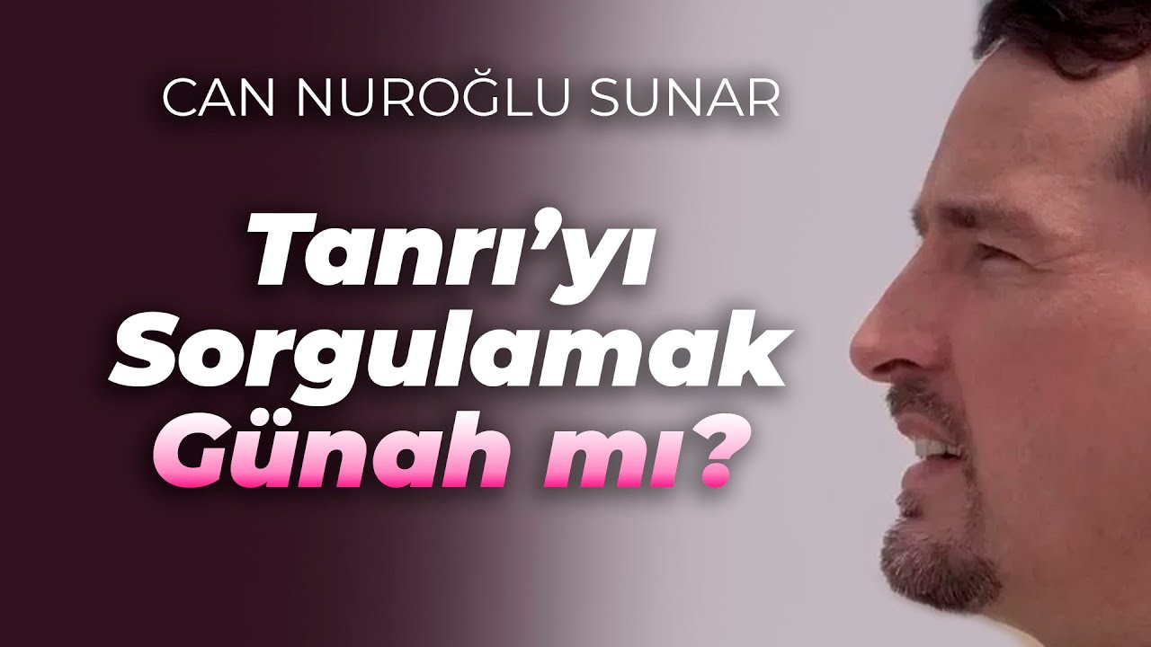 Tanrı'yı Sorgulamak G&uuml;nah mı? - [Sorgulayan Gelsin 01]