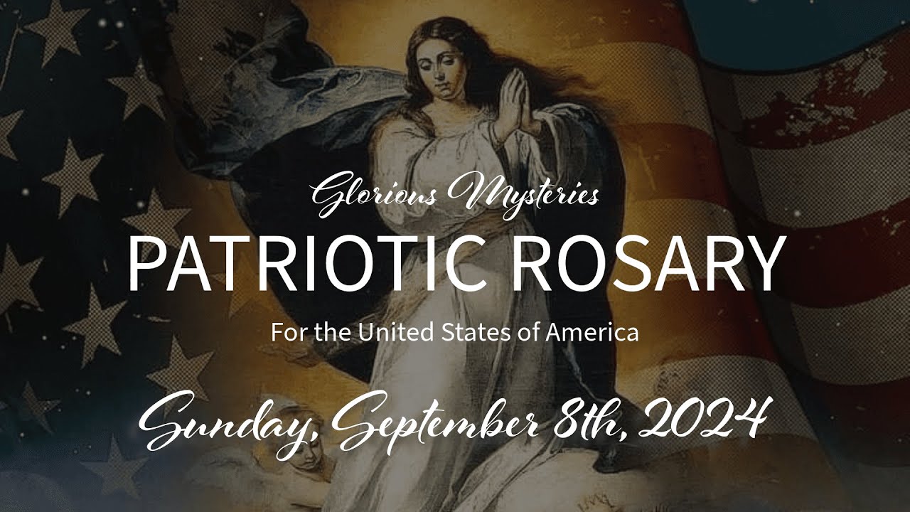 LIVE PATRIOTIC ROSARY FOR THE ELECTION - 9.8.24