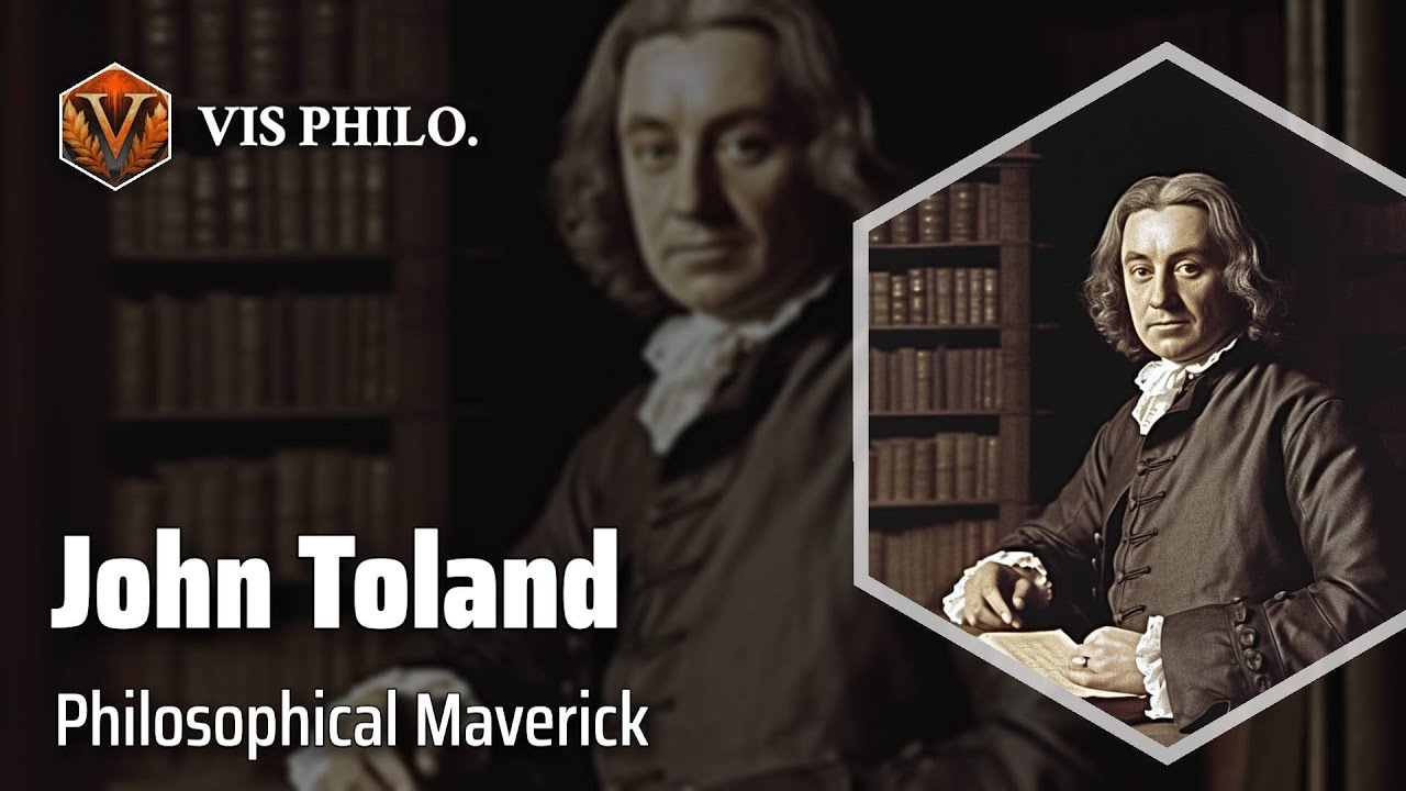 John Toland: Challenging Conventional Thinking｜Philosopher Biography