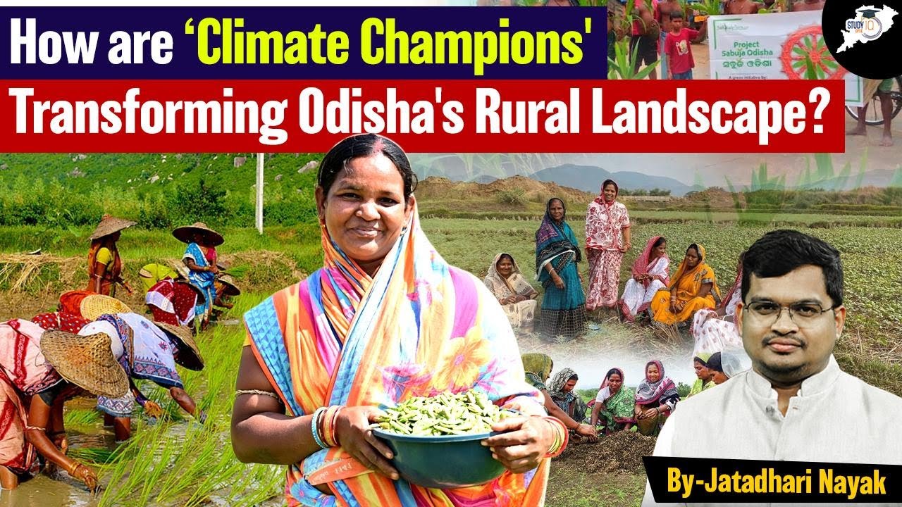 How are 'Climate Champions' Transforming Odisha's Rural Landscape? | BY Jatadhari Sir | OPSC StudyIQ