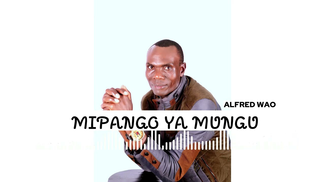 Mipango ya Mungu by Alfred Wao Official music 