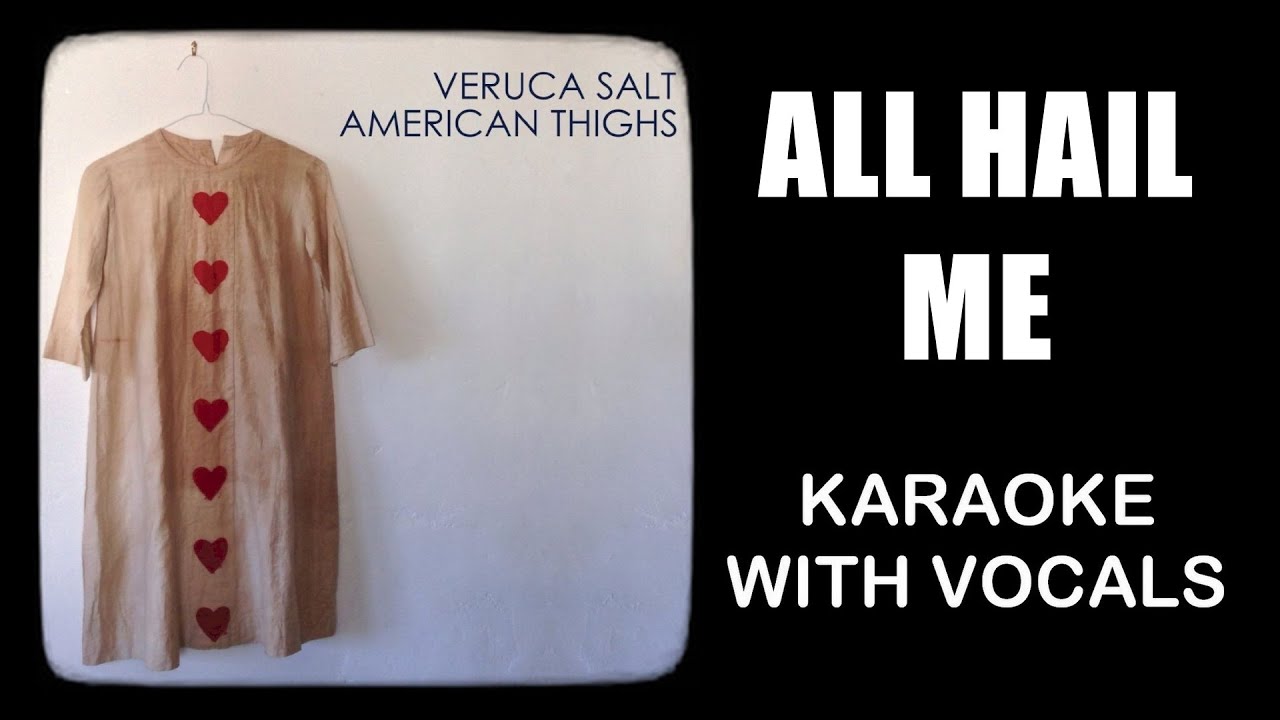 Veruca Salt | All Hail Me | Karaoke With Vocals