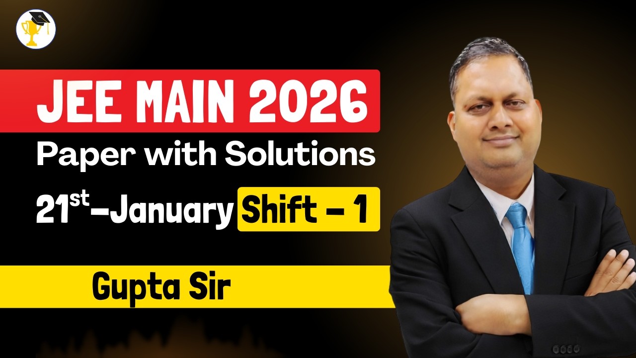 JEE MAIN 2026 || 21 January Shift 1 || Maths Paper with Full Solution || Gupta Sir