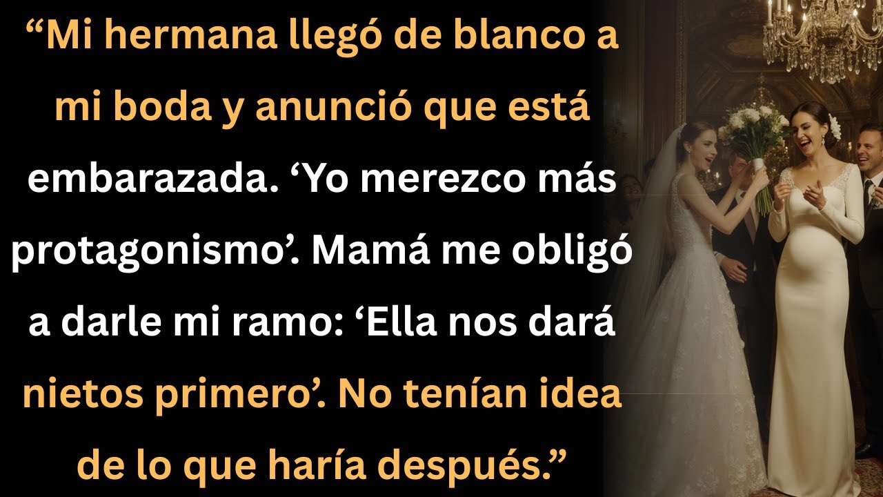 Mi hermana arruinó mi boda con su embarazo… y mamá me obligó a darle mi ramo.