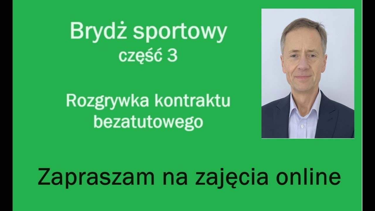 Nauka brydża sportowego cz.3 - Zacznij zajęcia brydżowe online. 80 zł/h Zadzwoń tel. 798 389 978